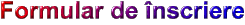 Formular de inscriere