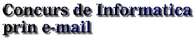 Concurs de Informatica prin E-Mail
