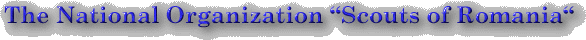 The National Organization 'Scouts of Romania'