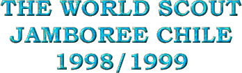 The World Scout Jamboree Chile 1998/1999